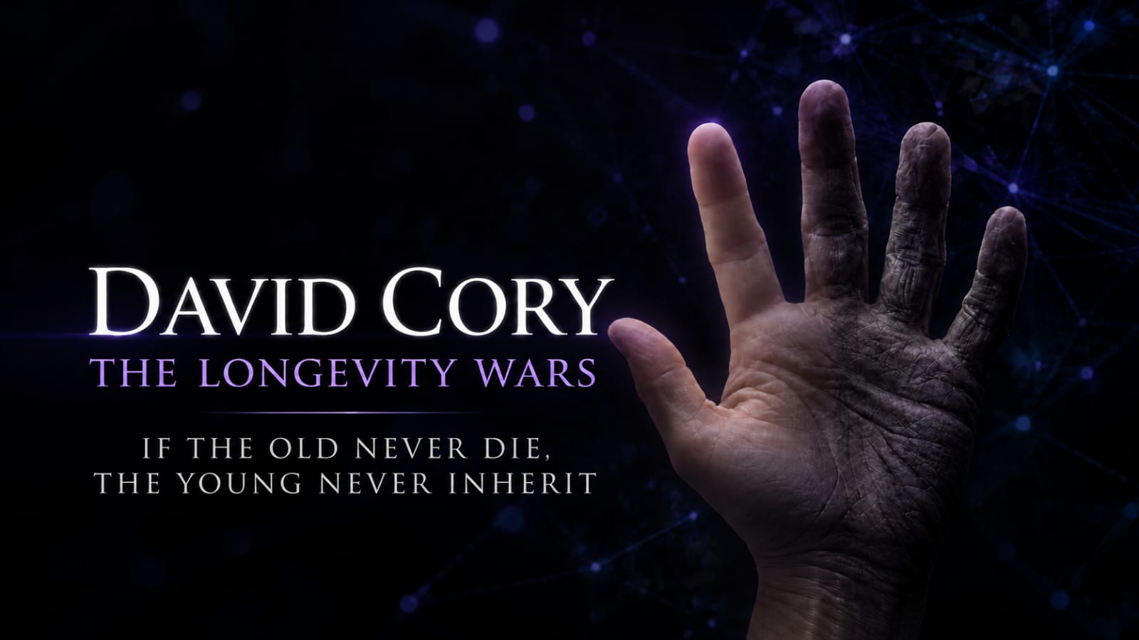 David Cory, The Longevity Wars: If the old never die, the young never inherit